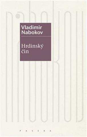 Kniha: Hrdinský čin - 1. vydanie - Vladimír Nabokov
