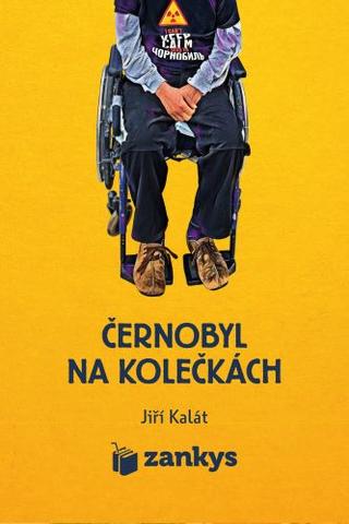 Kniha: Černobyl na kolečkách - Jiří Kalát