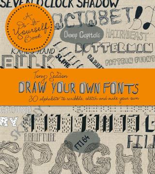 Kniha: Draw Your Own Fonts - Tony Seddon