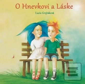 O Hnevkovi a Láske (Lucia Grejtáková)