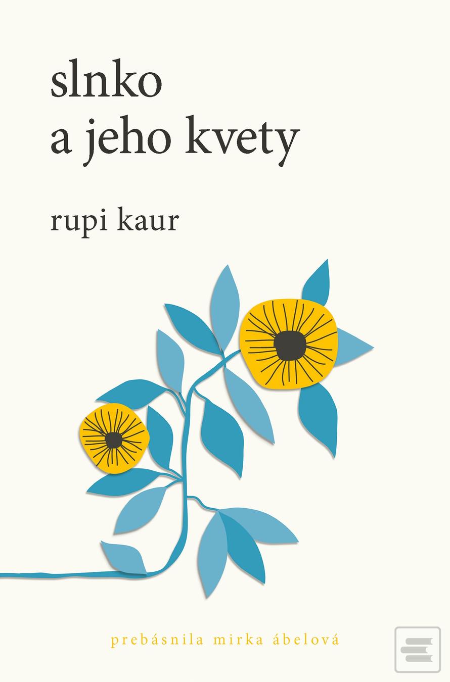 Kniha: Slnko a jeho kvety - 2. vydanie - Rupi Kaur