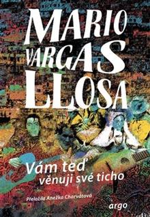 Kniha: Vám teď věnuji své ticho - Mario Vargas Llosa