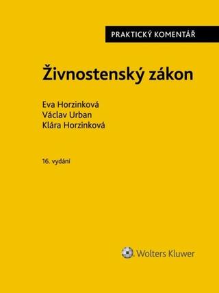 Kniha: Živnostenský zákon Praktický komentář - 16. vydanie - Eva Horzinková