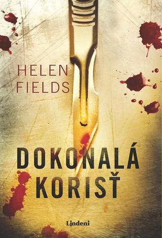 Kniha: Dokonalá korisť - 2. diel série - 1. vydanie - Helen Fields