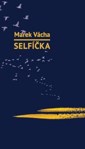 Kniha: Selfíčka - Marek Orko Vácha
