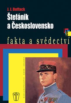 Kniha: Štefánik a Československo - J. J. Duffack