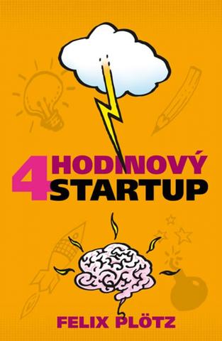Kniha: 4hodinový startup - 1. vydanie - Felix Plötz