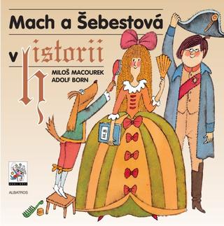 Kniha: Mach a Šebestová v historii - 1. vydanie - Miloš Macourek