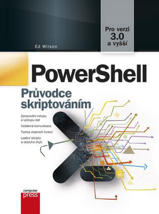 Kniha: PowerShell - Průvodce skriptováním - 2. vydanie - Ed Wilson