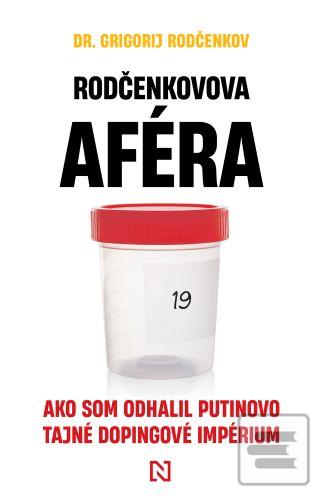 Kniha: Rodčenkovova aféra - Ako som odhalil Putinovo tajné dopingové impérium - Grigorij Rodčenkov