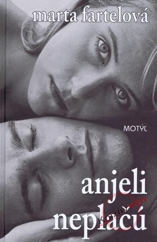 Kniha: Anjeli neplačú - Marta Fartelová