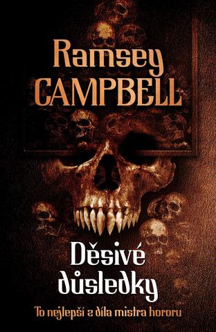 Kniha: Děsivé důsledky - To nejlepší z díla mistra hororu - 1. vydanie - Ramsey Campbell