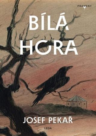 Kniha: Bílá Hora - 1. vydanie - Josef Pekař