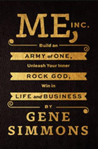 Kniha: Me, Inc - Build an Army of One, Unleash Your Inner Rock God, Win in Life and Business - 1. vydanie - Gene Simmons