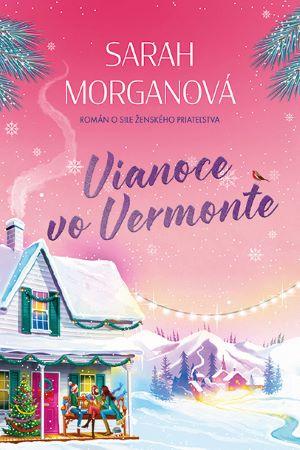 Kniha: Vianoce vo Vermonte - 1. vydanie - Sarah Morganová