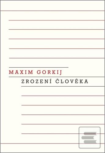 Kniha: Zrození člověka - 1. vydanie - Maxim Gorkij