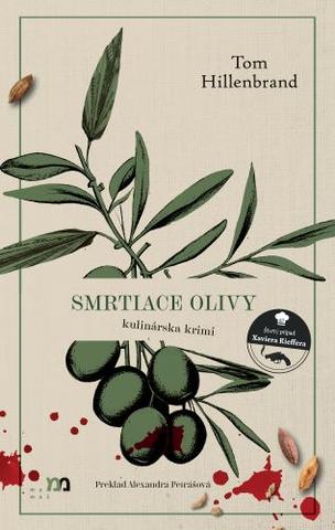 Kniha: Smrtiace olivy - Kulinárska krimi 4 - Tom Hillenbrand