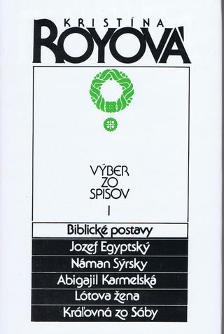 Kniha: Výber zo spisov I – Biblické postavy - Kristína Royová