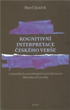 Kniha: Kognitivní interpretace českého verše - Pavel Jiráček