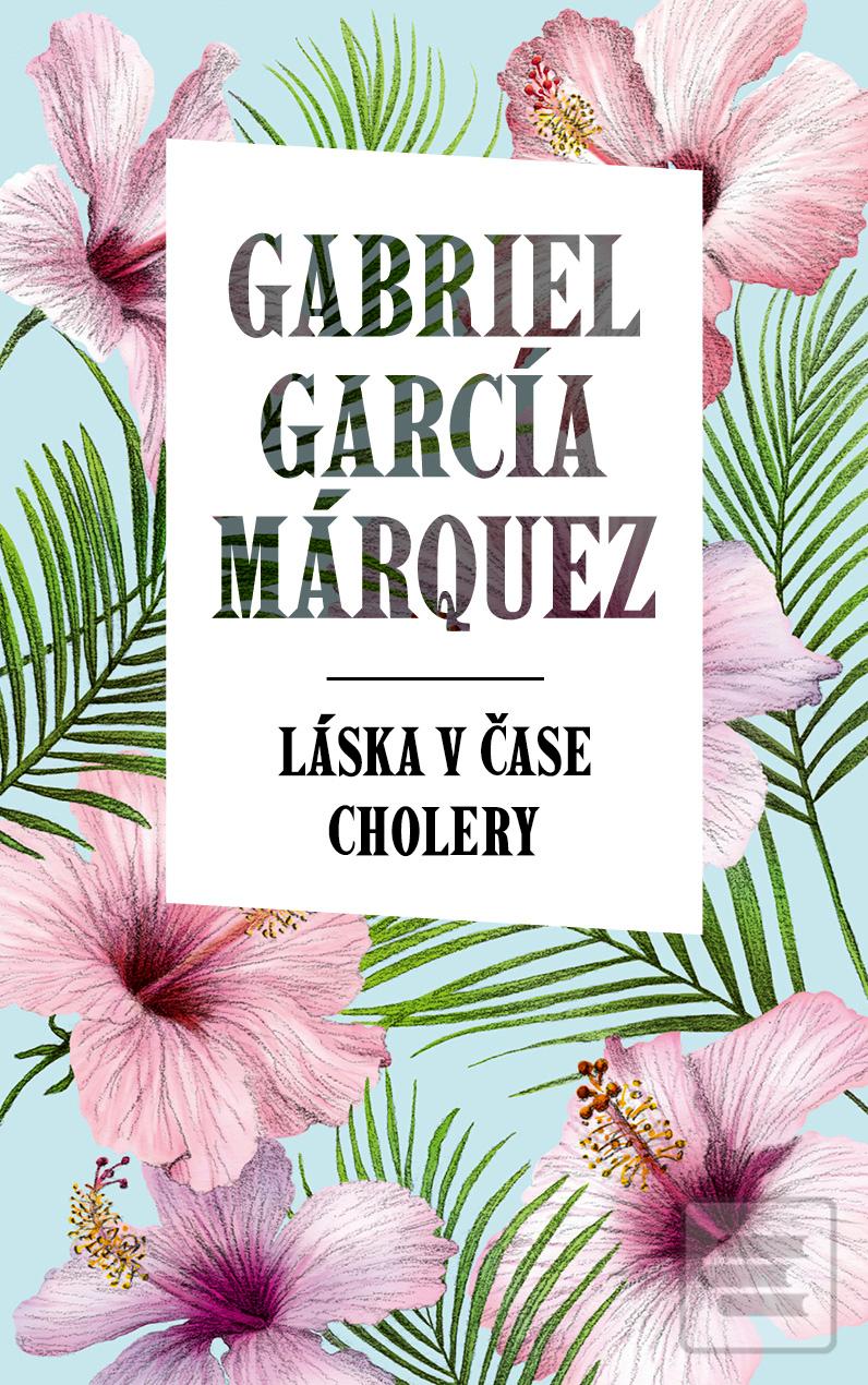 Kniha: Láska v čase cholery - Gabriel García Márquez