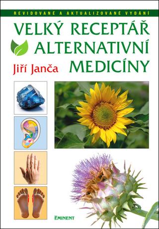Kniha: Velký receptář alternativní medicíny - 2. vydanie - Jiří Janča
