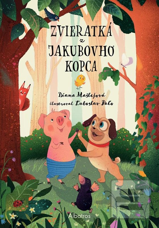 Kniha: Zvieratká z Jakubovho kopca - 1. vydanie - Diana Mašlejová