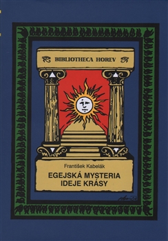 Kniha: Egejská mysteria ideje krásy - 1. vydanie - František Kabelák