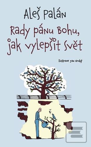 Rady pánu Bohu, jak vyle… (Aleš Palán)