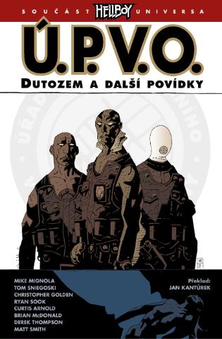 Kniha: Ú.P.V.O. 1: Dutozem a další povídky - 2. vydanie - Christopher Golden, Mike Mignola