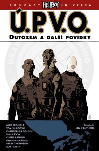 Kniha: Ú.P.V.O. 1: Dutozem a další povídky - 2. vydanie - Mike Mignola