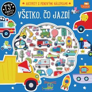 Kniha : Všetko, čo jazdí Aktivity s penovými nálepkami - 1. vydanie