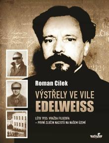 Kniha: Výstřely ve vile Edelweiss - Léto 1933: vražda filozofa - první zločin nacistů na našem území - Roman Cílek