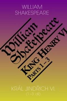 Kniha: Král Jindřich VI. - 1.–3. díl - 1. vydanie - William Shakespeare