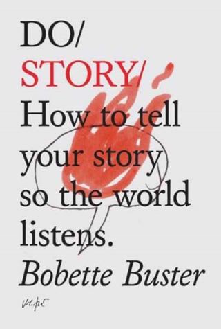 Kniha: Do Story : How To Tell You Story So The Whole World Listens
