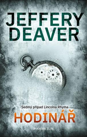 Kniha: Hodinář - Sedmý případ Lincolna Rhyma - 4. vydanie - Jeffery Deaver