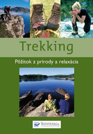 Kniha: Trekking - Pôžitok z prírody a relaxácia - Kolektív