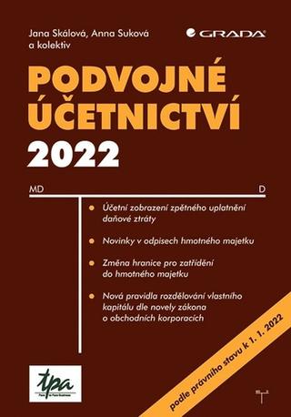 Kniha: Podvojné účetnictví 2022 - 1. vydanie - Jana Skálová a kolektiv