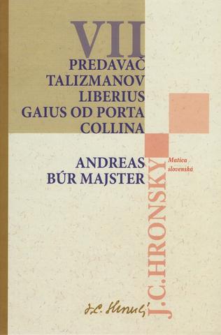 Kniha: Predavač talizmanov Liberius Gaius od Porta Collina Andreas Búr Majster - VII - Jozef Cíger Hronský