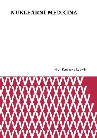 Kniha: Nukleární medicína - Milan Kamínek