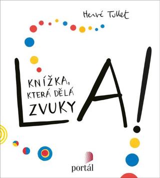 Kniha: La! - Knížka, která dělá zvuky - Hervé Tullet