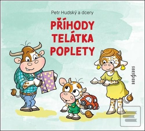Příhody telátka poplety (Petr Hudský; Josefína Anna Hudská; Karolina Anna Hudská; Marika Procházková; ...)