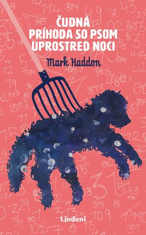 Kniha: Čudná príhoda so psom uprostred noci - Mark Haddon