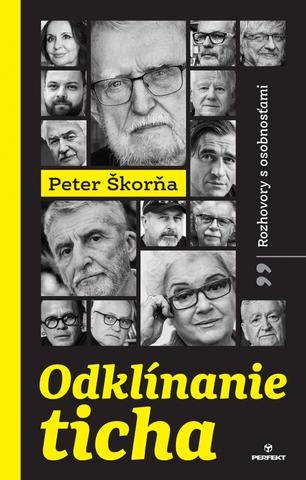 Kniha: Odklínanie ticha - Rozhovory s osobnosťami - Rozhovory s osobnosťami - 1. vydanie - Peter Škorňa