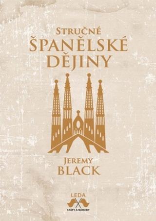 Kniha: Stručné španělské dějiny - 1. vydanie - Jeremy Black