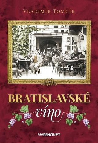 Kniha: Bratislavské víno - Vladimír Tomčík