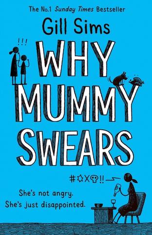Kniha: Why Mummy Swears - Gill Sims