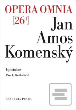 Kniha: Opera omnia 26/I - Epistuale - Korespondence Pars I 1622-1642 - 1. vydanie - Jan Amos Komenský