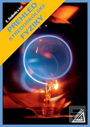 Kniha: Přehled středoškolské fyziky - Emanuel Svoboda