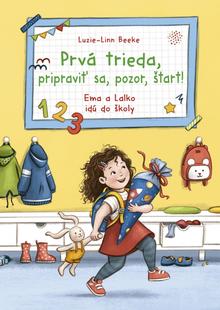 Kniha: Prvá trieda, pripraviť sa, pozor, štart! - 1. vydanie - Luzie-Linn Beeke