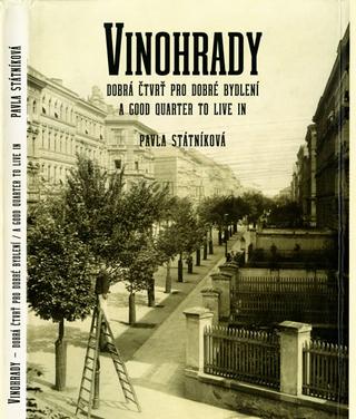Kniha: Vinohrady, dobrá čtvrť pro dobré bydlení - 1. vydanie - Pavla Státníková